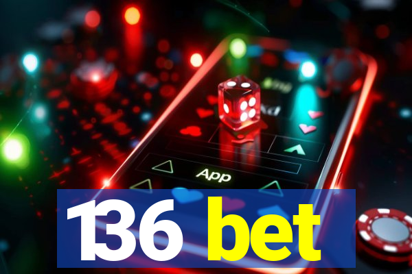 136 bet